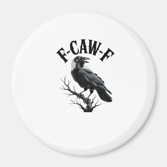 Imán F-Caw-F Raven Adult Humor Bird Funny Gothic Goth (Frente)