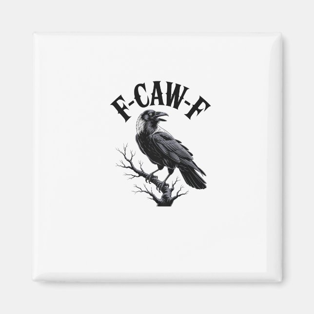Imán F-Caw-F Raven Adult Humor Bird Funny Gothic Goth (Frente)