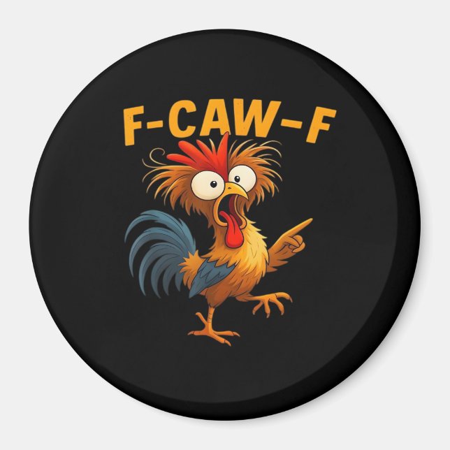 Imán F-Caw-F Rooster Funny Bird F-Caw-F Chicken Whisper (Frente)