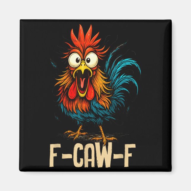 Imán F Caw F Rooster Funny Bird Fcawf Chicken Whisperer (Frente)