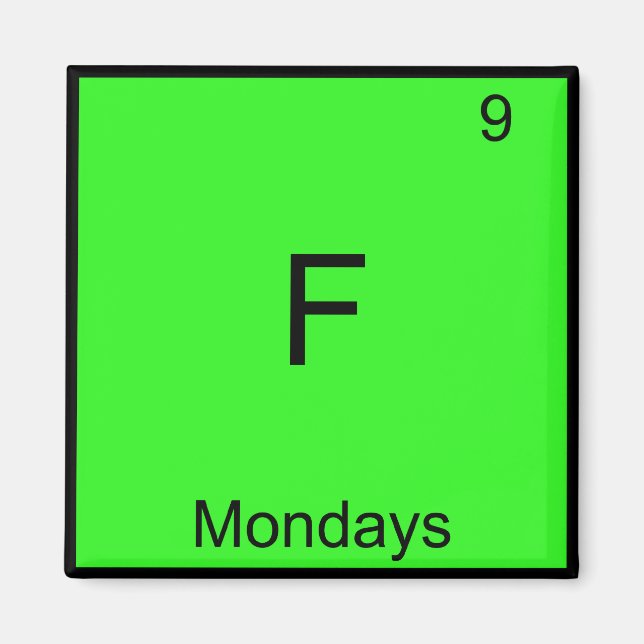 Imán F - Mondays Chemistry Element Symbol Funny (Frente)