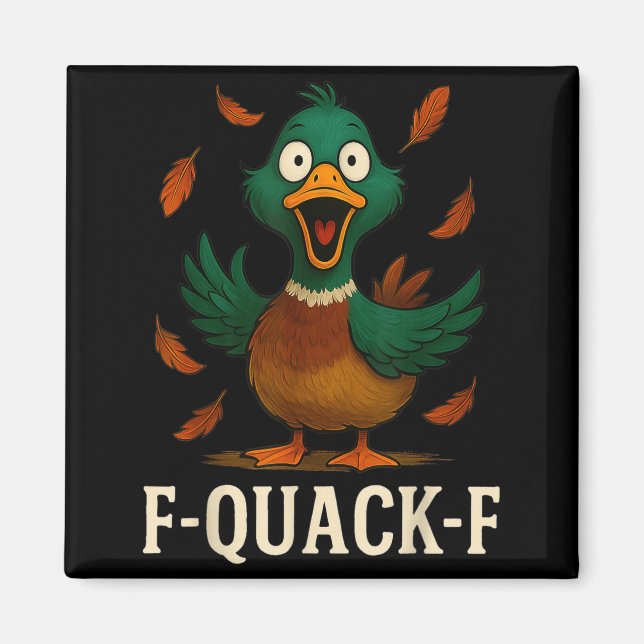 Imán F-quack-f Funny Duck Humor Quote Meme Gift For Men (Frente)