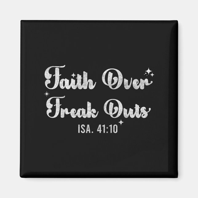Imán Faith Over Freak Outs Isaiah 41_10 Christian Bible (Frente)
