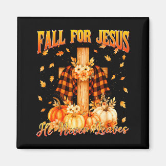 Imán Fall For Jesus He Never Leaves Autumn Christian Me