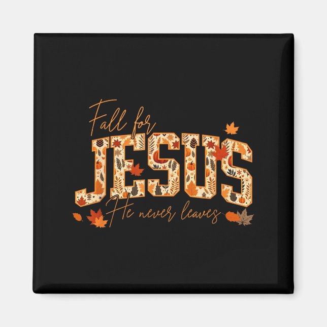 Imán Fall For Jesus He Never Leaves Leaves Autumn Chris (Frente)