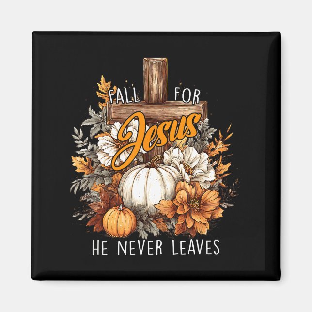 Imán Fall For Jesus He Never Leaves Pumpkin Flower Jesu (Frente)