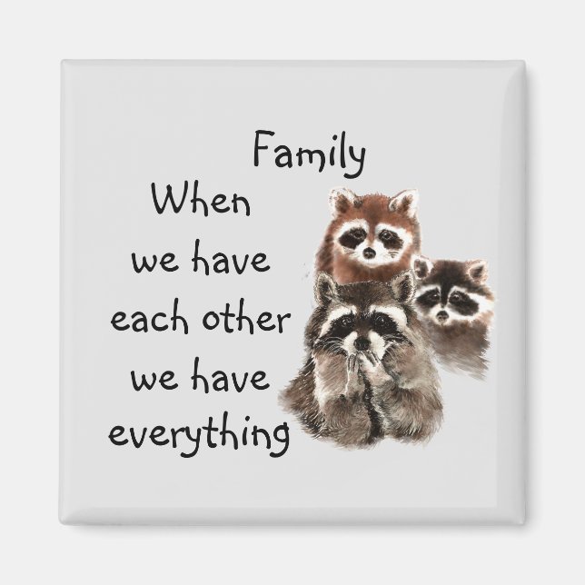 Imán Familia inspiradora Cita divertido Raccoon Animale (Frente)