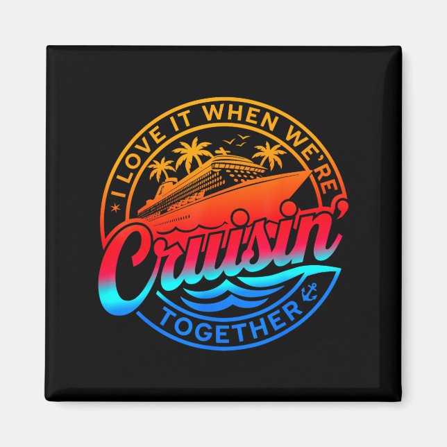 Imán Family Cruise 2026 I Love It When We're Cruisin' T (Frente)