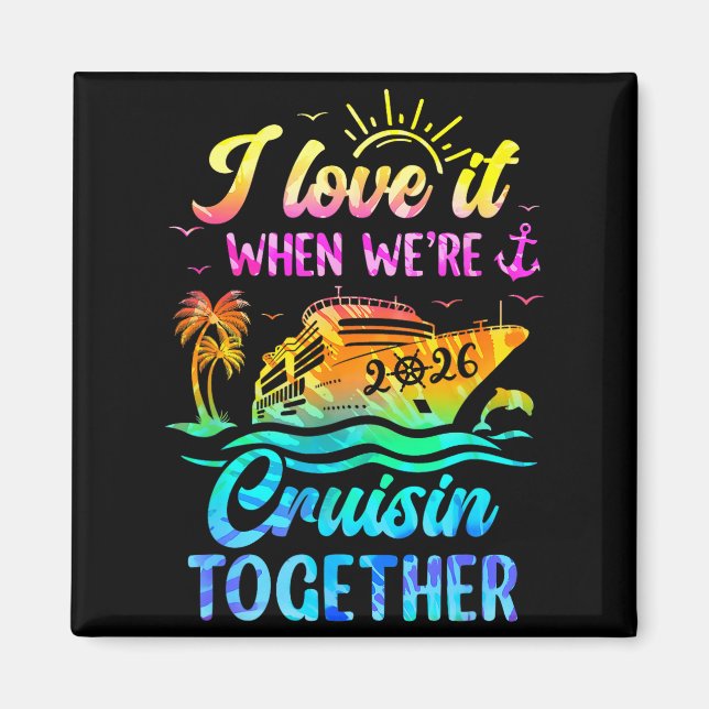 Imán Family Cruise 2026 I Love It When We're Cruisin' T (Frente)