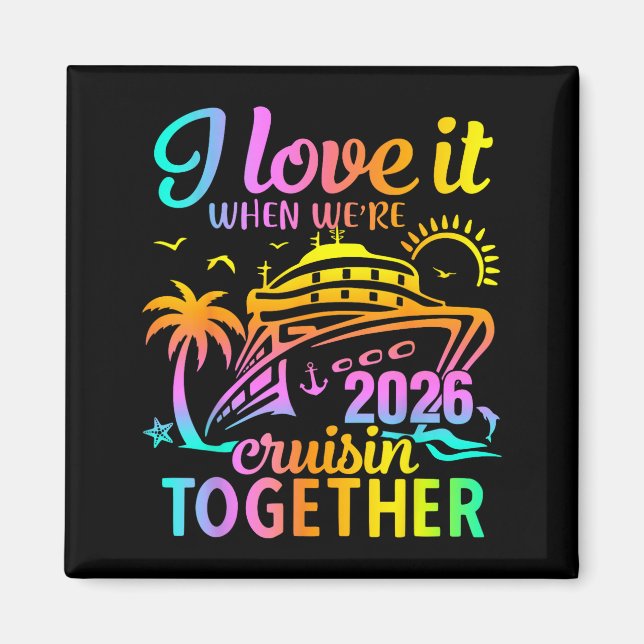 Imán Family Cruise 2026 I Love It When We're Cruisin' T (Frente)