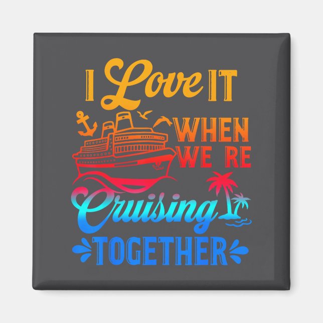 Imán Family Cruise 2026 I Love It When We're Cruisin' T (Frente)