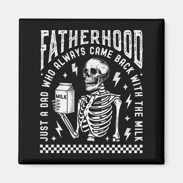 Imán Fatherhood Just A Dad Who Came Back With The Milk  (Frente)