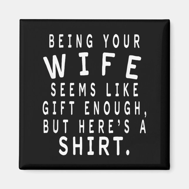 Imán Father's Day Gift From Wife To Husband Sarcastic Q (Frente)