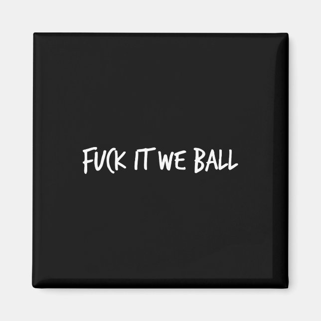 Imán Fck It We Ball Basketball (Frente)