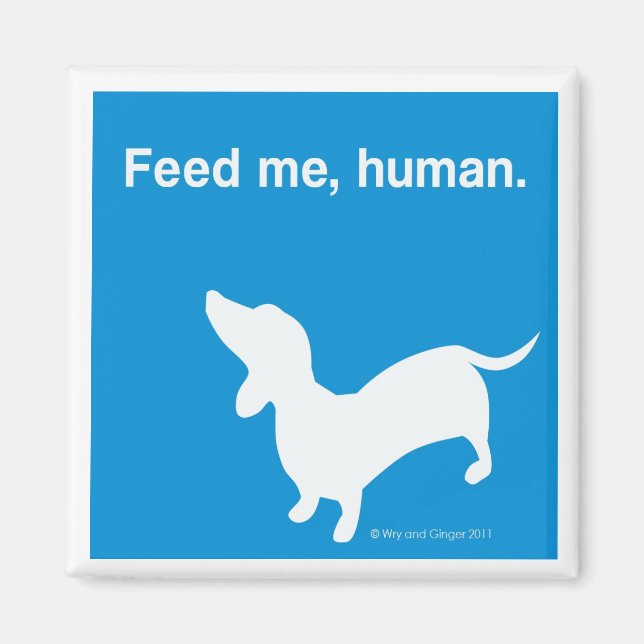 Imán Feed Me Doxie Magnet (Frente)