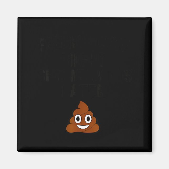 Imán Feeling Cute Might My Pants Later Funny Saying Quo (Frente)