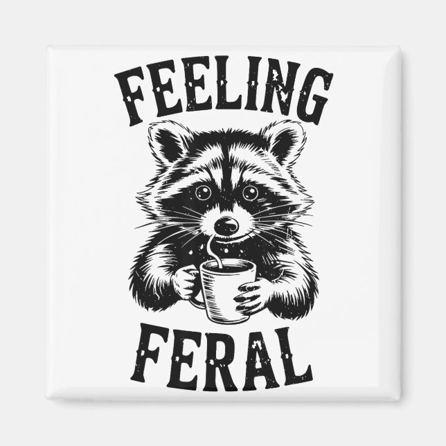 Imán Feeling Feral Raccoon Coffee Cute Funny Trash Pand (Frente)