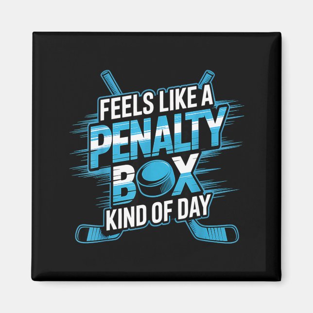 Imán Feels Like A Penalty Box Kind Of Day Funny Hockey  (Frente)
