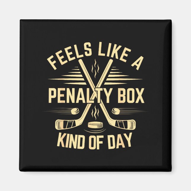 Imán Feels Like A Penalty Box Kind Of Day Funny Hockey  (Frente)