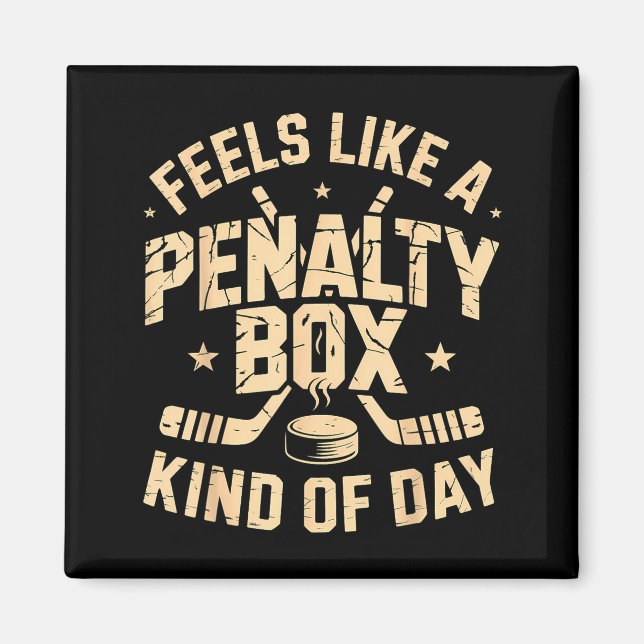 Imán Feels Like A Penalty Box Kind Of Day Funny Hockey  (Frente)