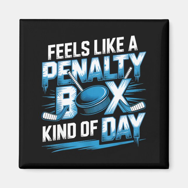 Imán Feels Like A Penalty Box Kind Of Day Funny Hockey  (Frente)