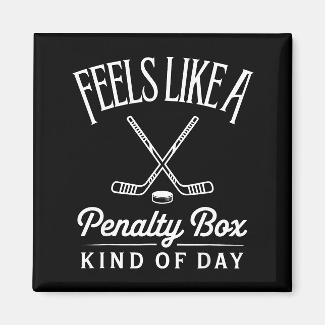 Imán Feels Like A Penalty Box Kind Of Day Funny Hockey  (Frente)