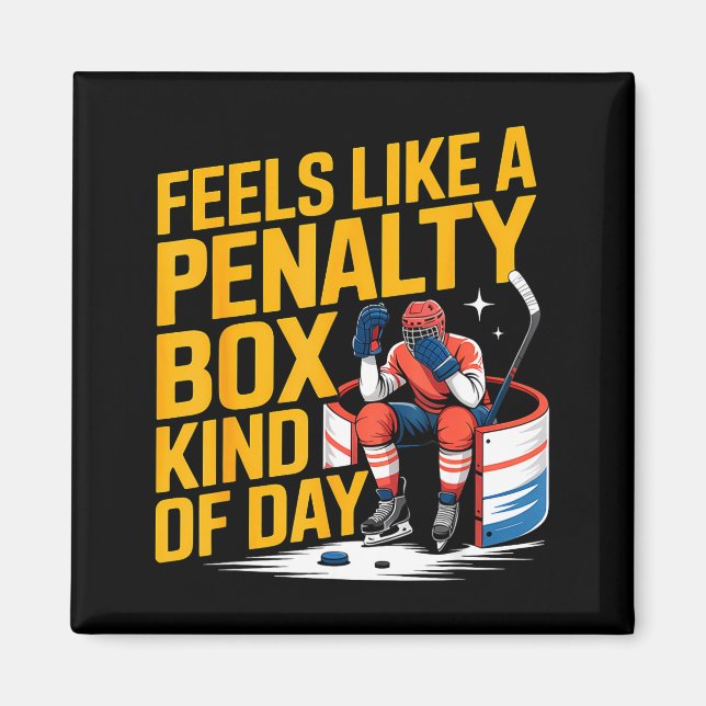 Imán Feels Like A Penalty Box Kind Of Day Funny Hockey  (Frente)