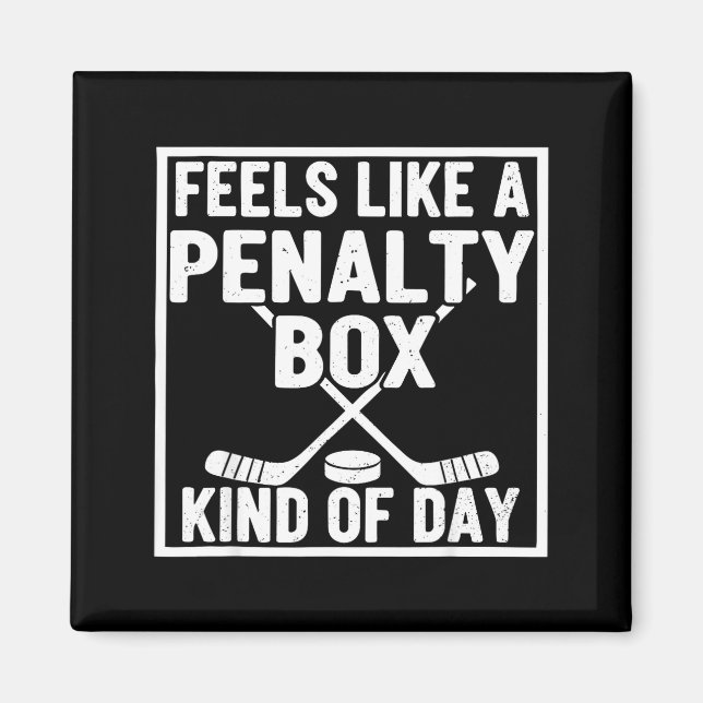 Imán Feels Like A Penalty Box Kind Of Day Hockey Player (Frente)