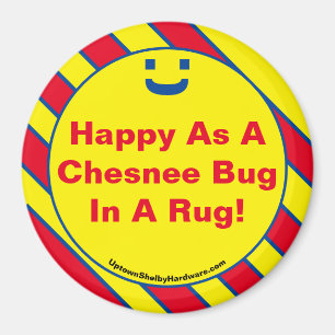 Imán ¡Feliz Como Un Bug De Chesnee En Una Alfombra!