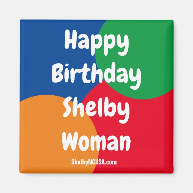 Imán feliz cumpleaños de Shelby Woman (Frente)