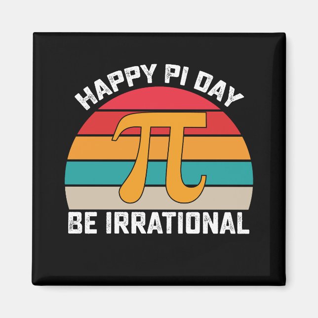 Imán Feliz Día de Pi Sé Irracional Divertido Matemático (Frente)