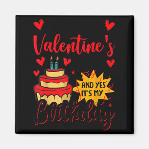 Imán Feliz día de San Valentín y sí es mi cumpleaños 