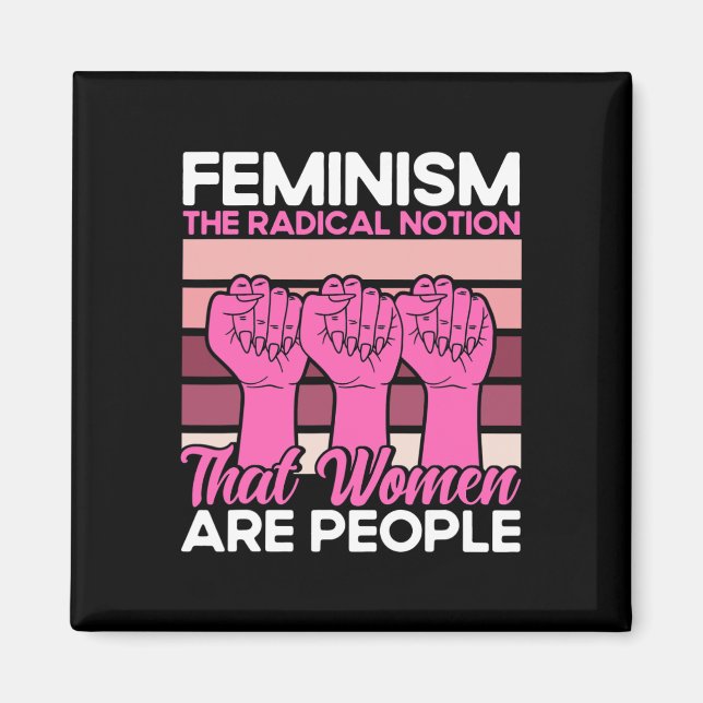 Imán Feminismo La Noción Radical De Que Las Mujeres Son (Frente)