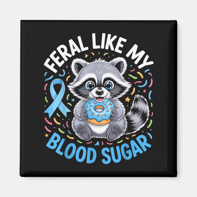 Imán Feral Like My Blood Sugar Raccoon Outfit With Donu (Frente)