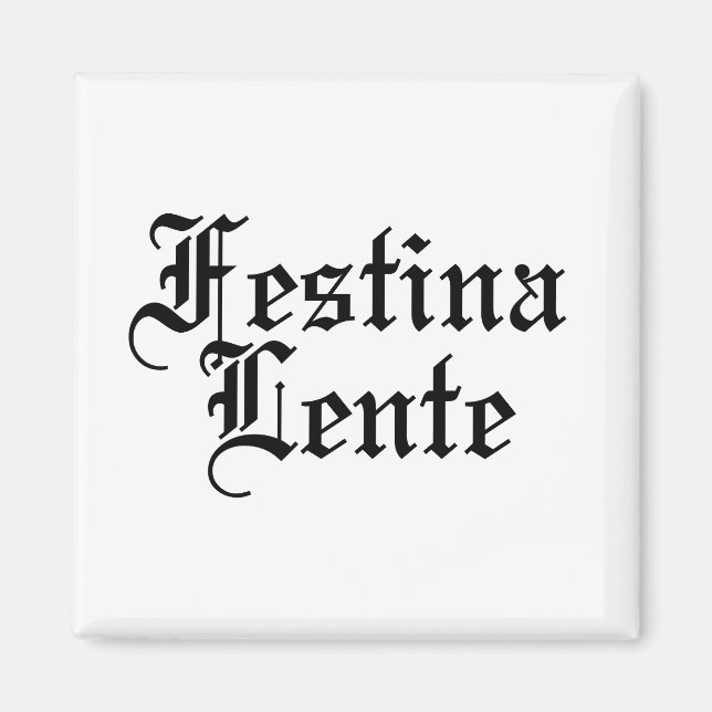 Imán Festina Lente - Hacer el casto lentamente - Frase  (Frente)