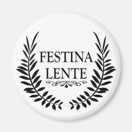 Imán festina lente, latin phrase