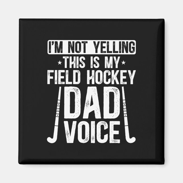 Imán Field Hockey Dad Voice Dad Of A Field Hockey Playe (Frente)