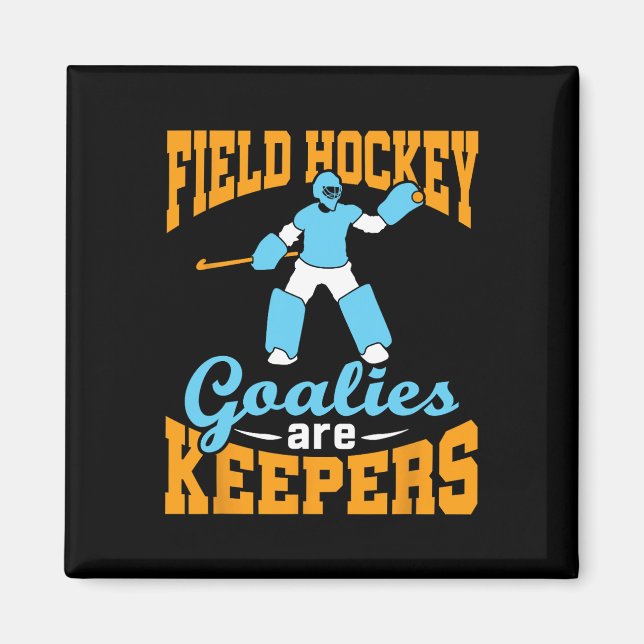 Imán Field Hockey Goalie Goalkeeper Pun Goalies Are Kee (Frente)