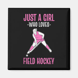 Imán Field Hockey Just A Girl Who Loves Hockey