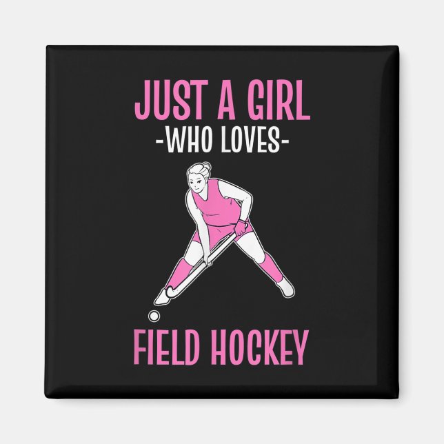 Imán Field Hockey Just A Girl Who Loves Hockey  (Frente)