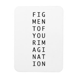 Imán Figment de tu imaginación filosofía abstracta