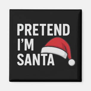 Imán Finge que soy Santa - Humor divertido de Navidad