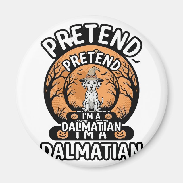 Imán Finge que soy un perro dálmata de Halloween (Frente)