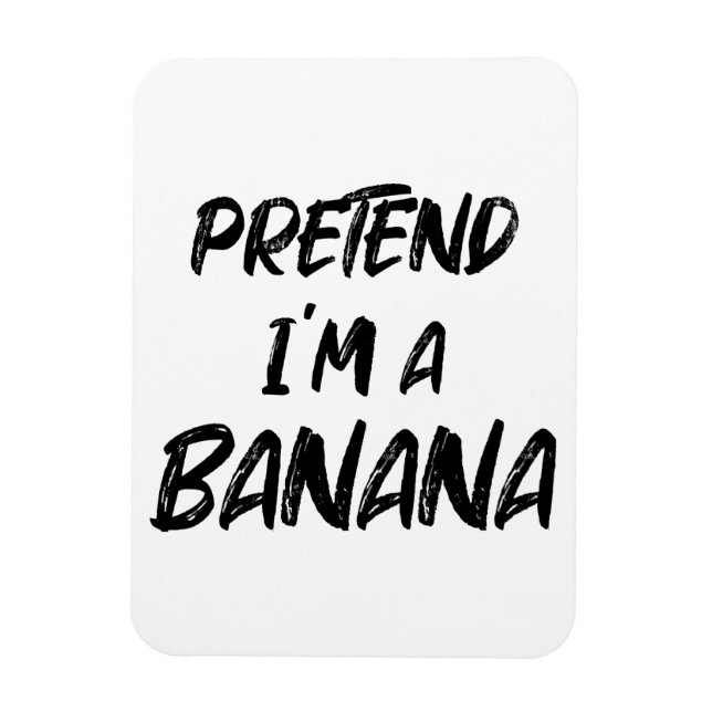 Imán Finge que soy un plátano (Vertical)