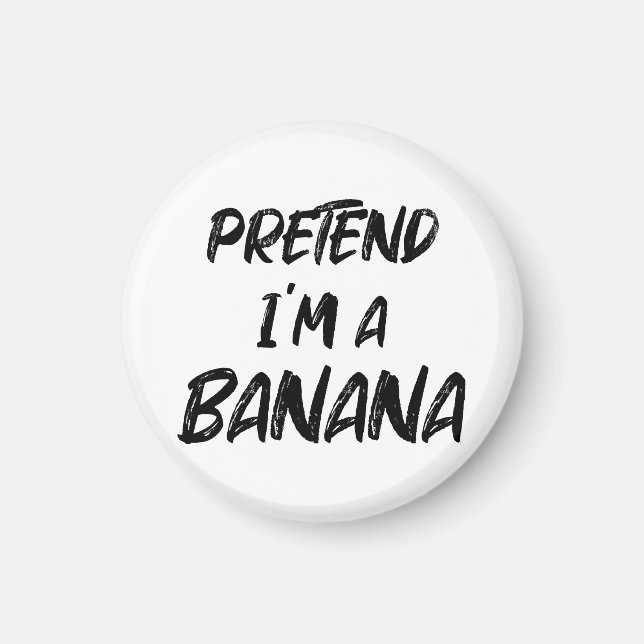 Imán Finge que soy un plátano (Frente)