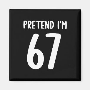 Imán Finge que tengo 67 Meme Seis Siete Divertido 67 Ha