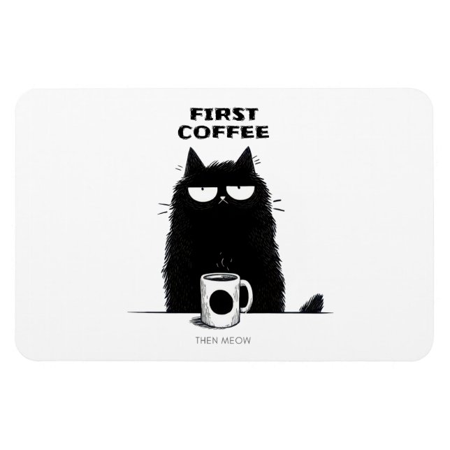 Imán First Coffee Then Meow – Funny Cat Coffee Lover (Horizontal)