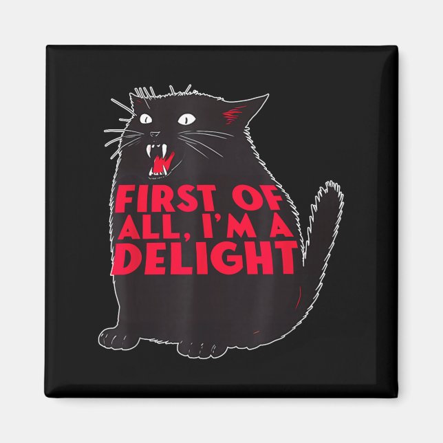 Imán First Of All I'm A Delight Funny Roaring Black Cat (Frente)