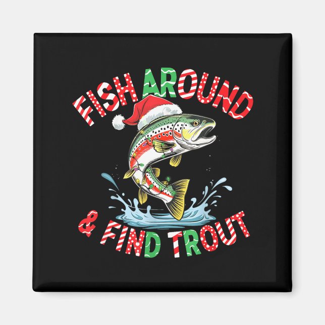 Imán Fish Around Find Trout, Funny Fisherman Fishing Ch (Frente)