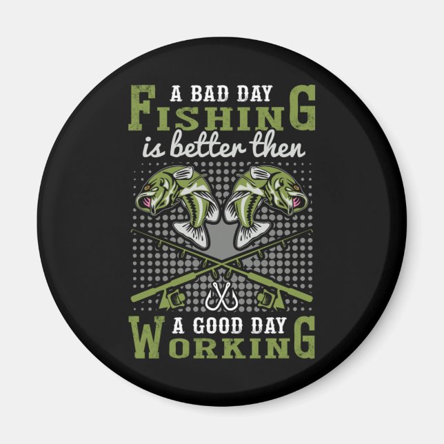Imán Fisher Gift A Bad Day Fishing (Frente)